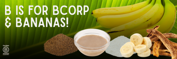 B is for BCorp & Bananas!